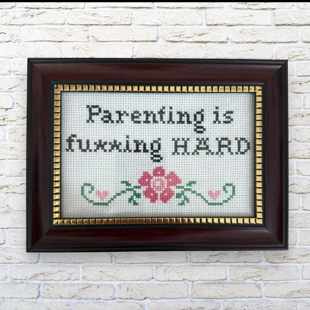 Cross Stitch Handmade Parenting is fuxxing HARD Framed